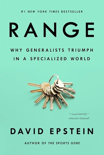 Range: Why Generalists Triumph in a Specialized World by David Epstein (2019)