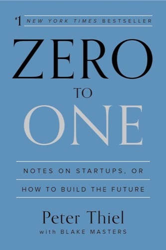 Zero to One by Peter Thiel (2014)